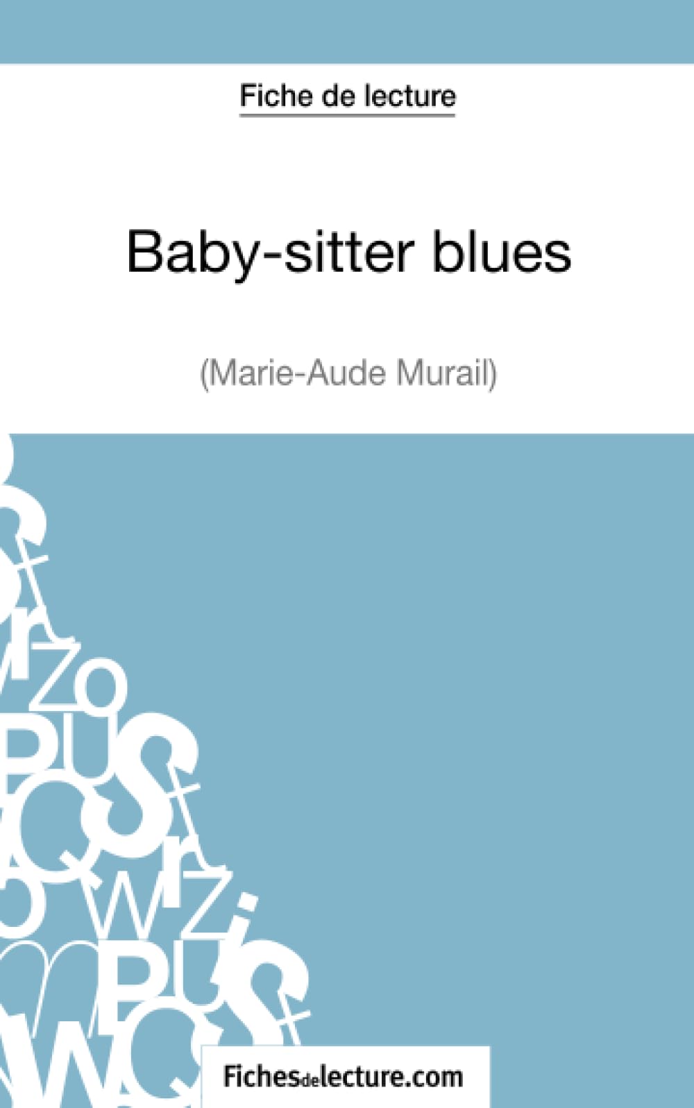 Fiche de lecture : Baby-sitter blues de Marie-Aude Murail : Analyse complète de l'oeuvre Contemporary literature