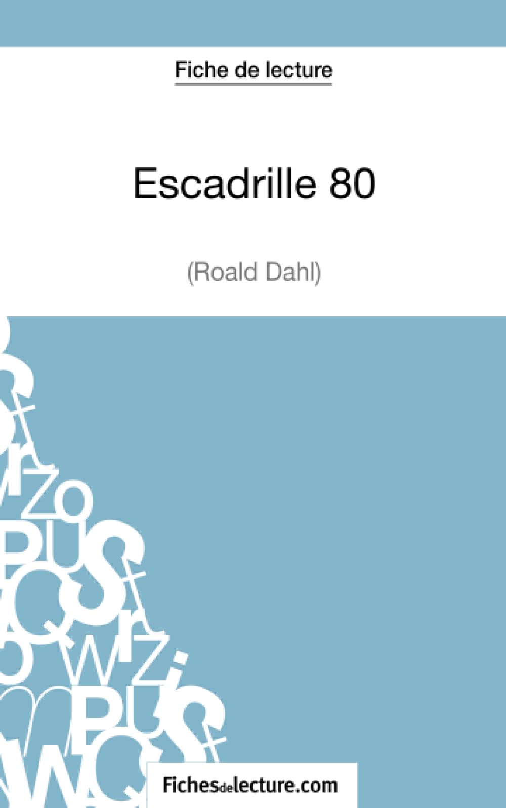 Escadrille 80 de Roald Dahl (Fiche de lecture) : Analyse complète de l'oeuvre Classics