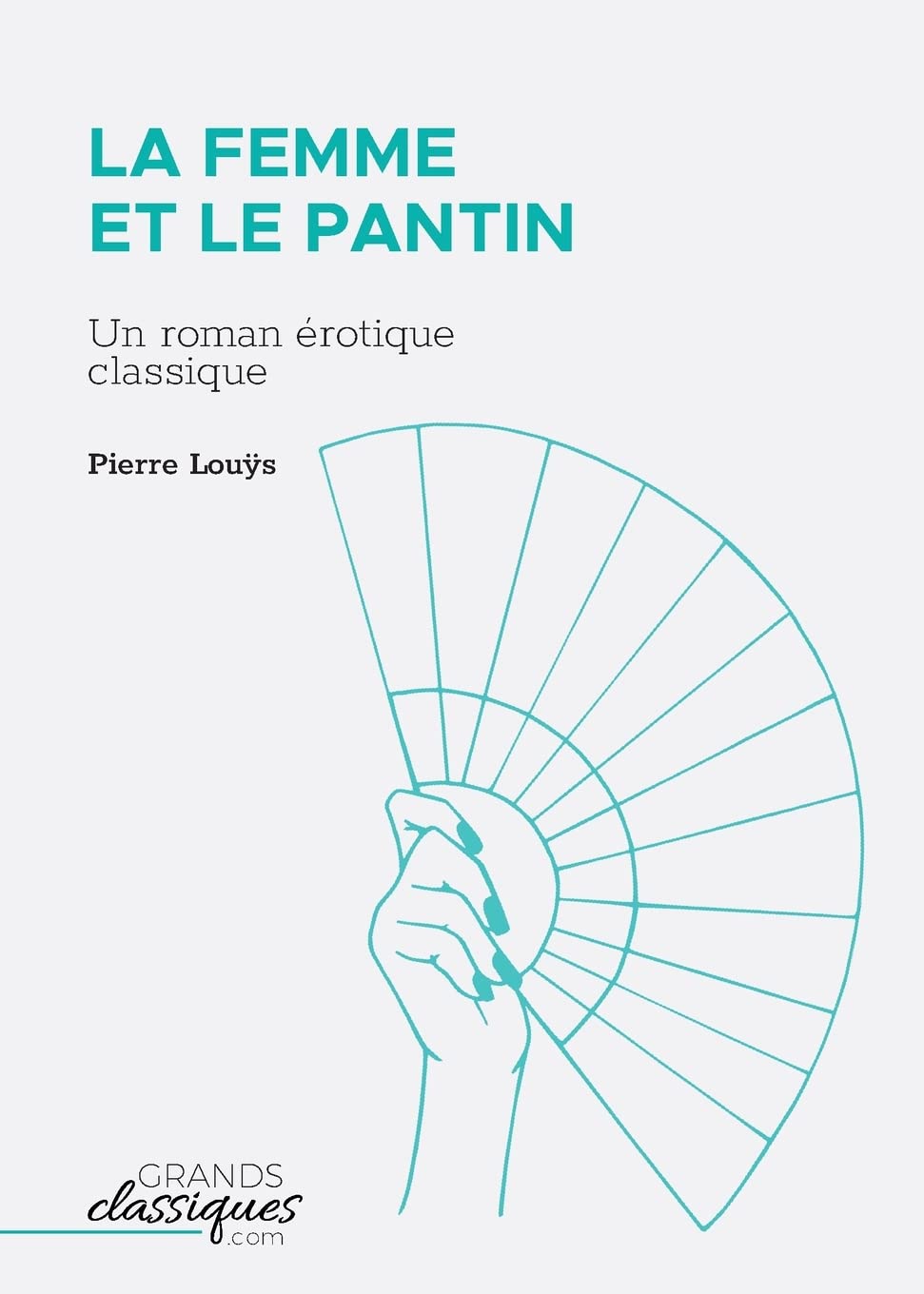La Femme et le pantin : Un roman érotique classique Contemporary literature