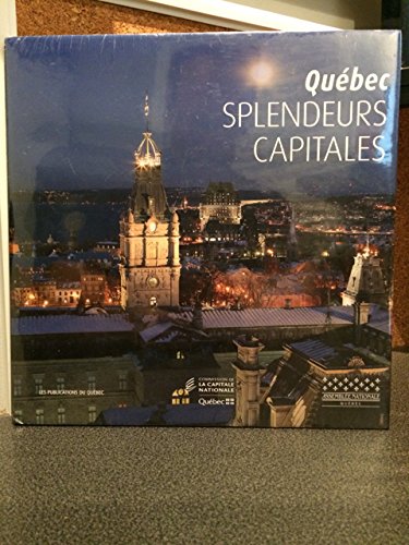 Qu�bec : Splendeurs Capitales book