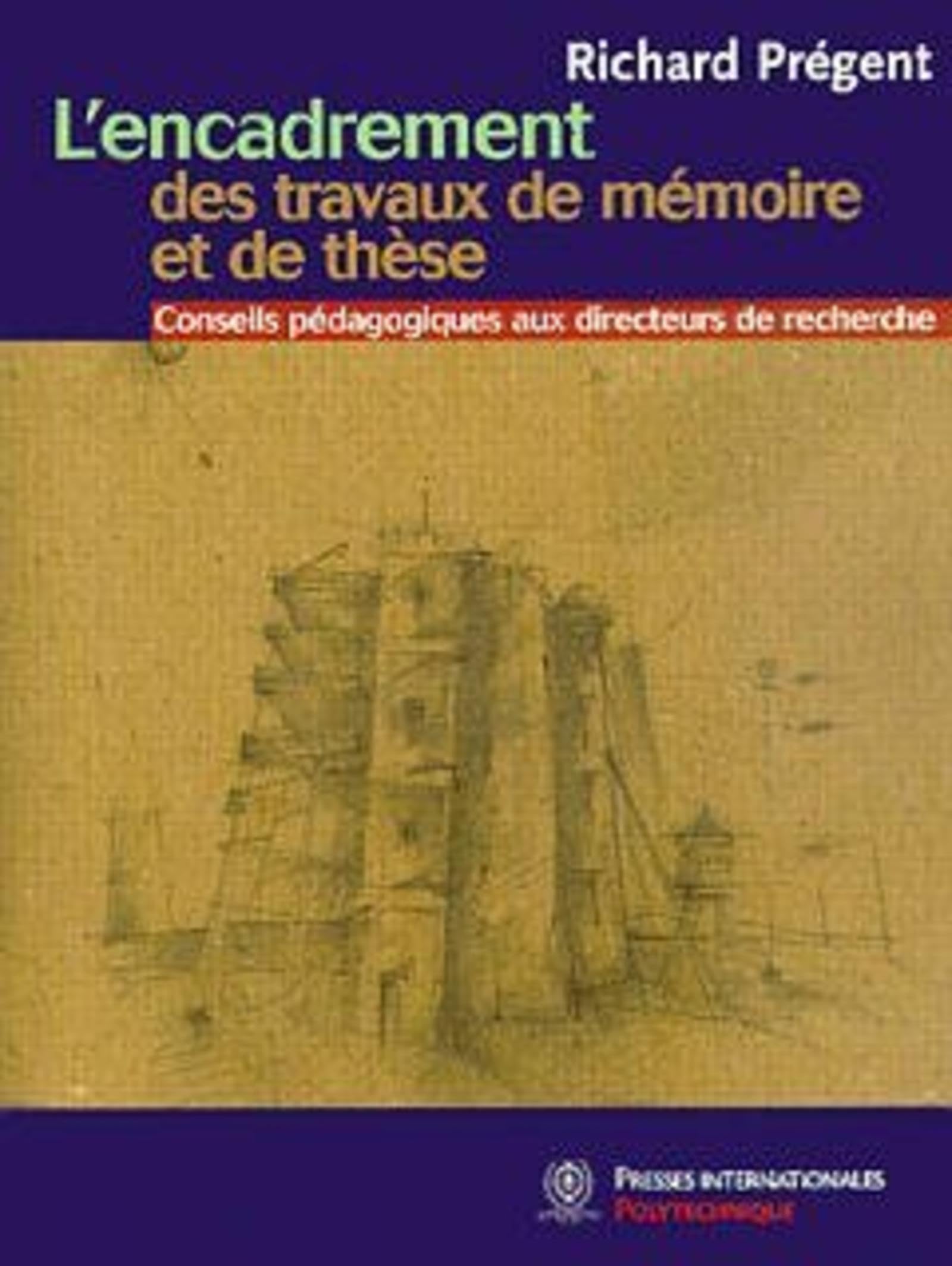 L'encadrement des travaux de mémoire et de thèse : conseils pédagogiques aux directeurs de recherche book