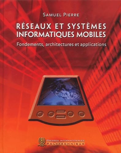 Réseaux et systèmes informatiques mobiles: Fondements, architectures et applications Books