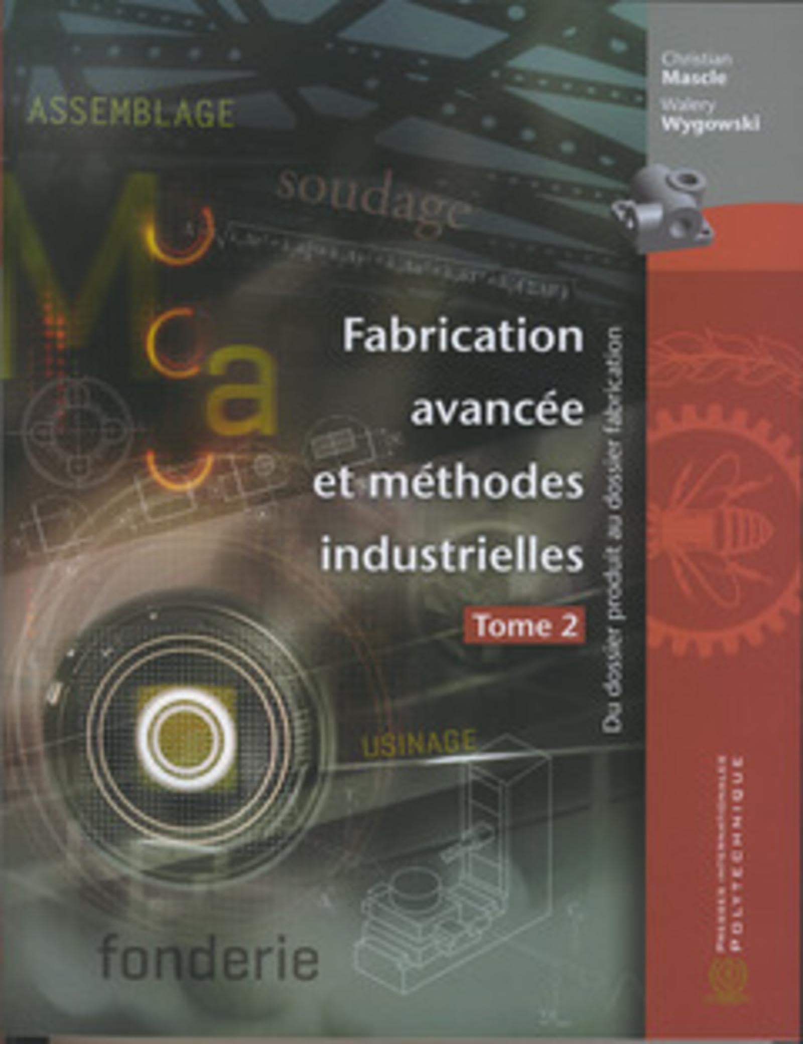 Fabrication avancée et méthodes industrielles, tome 2: Du dossier produit au dossier fabrication book