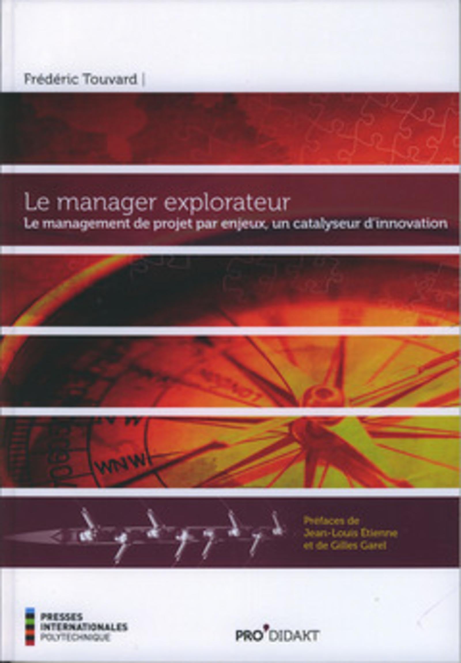 Manager explorateur (Le): Le management de projet par enjeux, un catalyseur d'innovation Business, Finance & Career