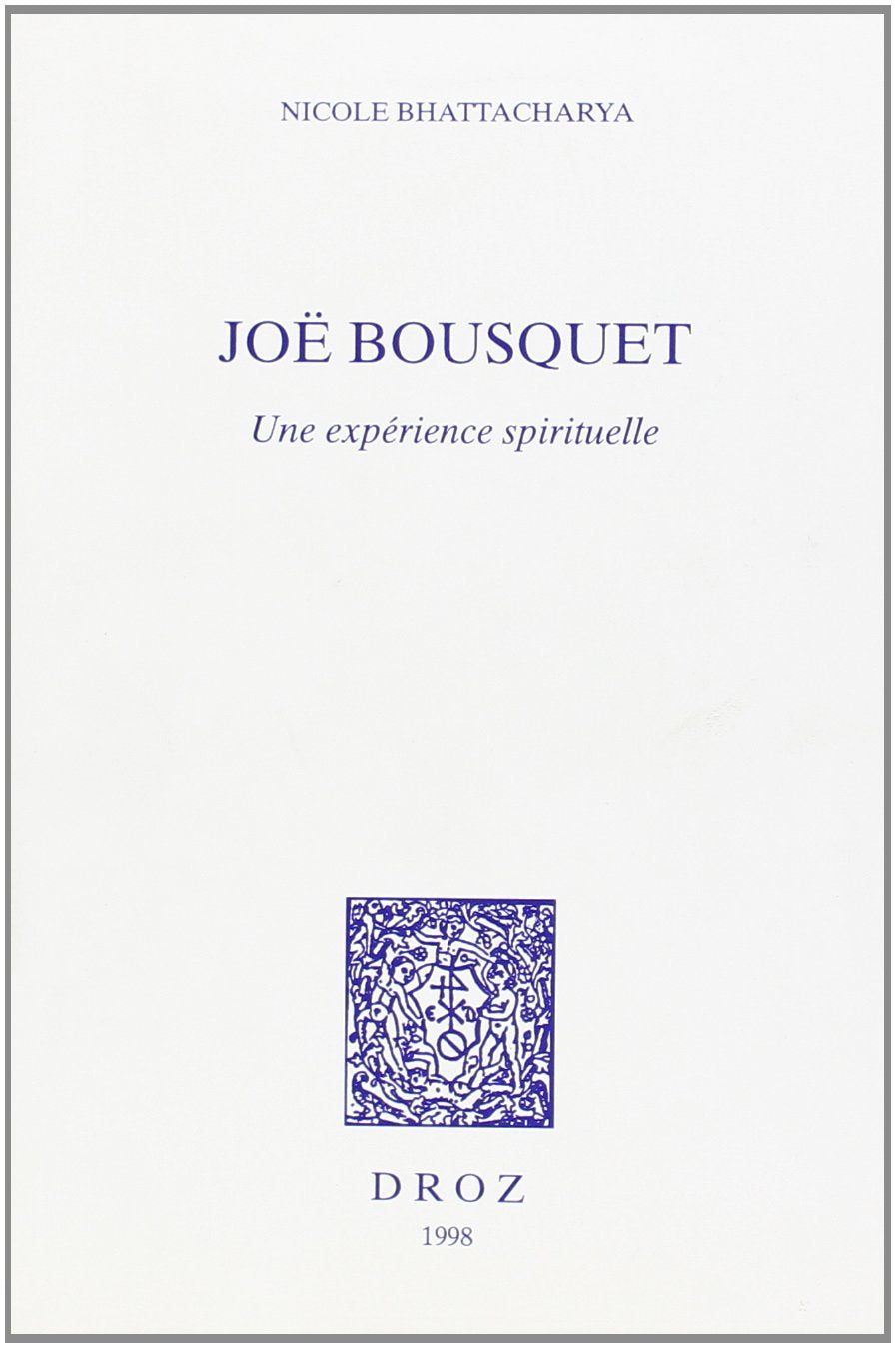 Joë Bousquet: Une expérience spirituelle book