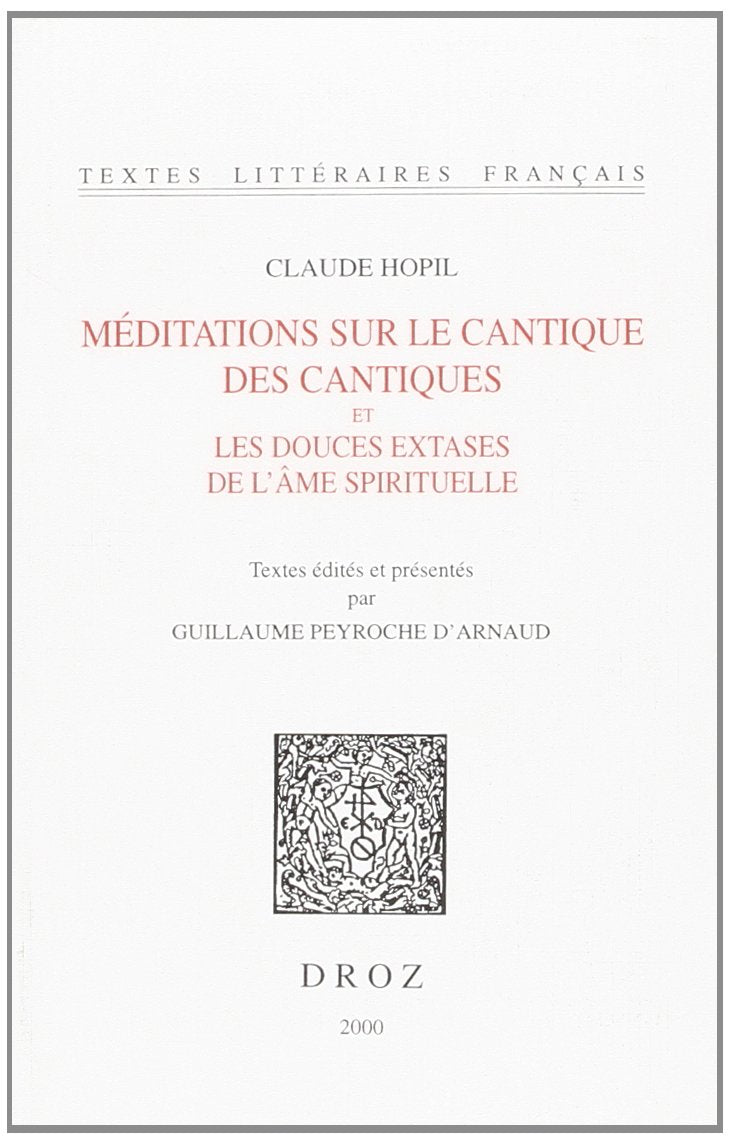 Méditations sur le Cantique des cantiques. Les douces extases de l'âme spirituelle Books