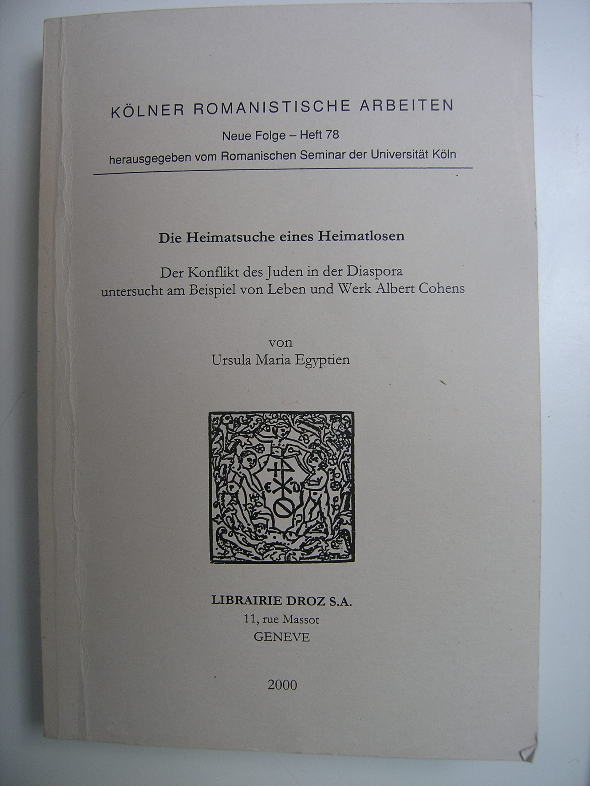 Die Heimatsuche eines Heimatlosen: Der Konflikt des Juden in der Diaspora untersucht am Beispiel von Leben und Werk Albert Cohens Books