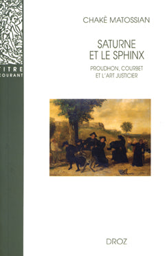 Saturne et le Sphinx : Proudhon, Courbet et l'art justicier Books