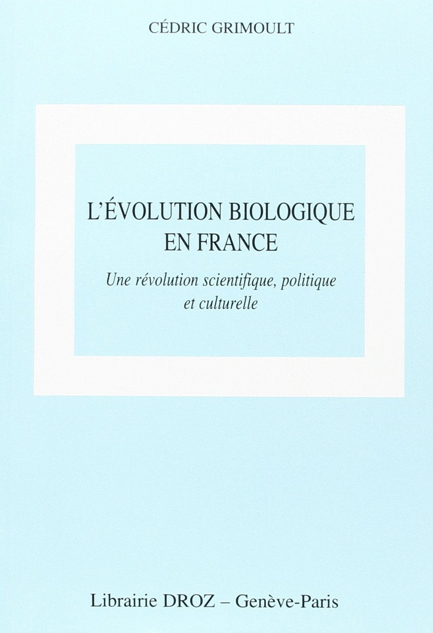L'evolution biologique en France. une revolution scientifiqie politique et book