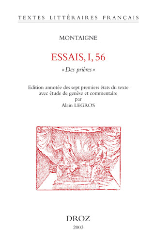Essai, I, 56 : Des prières : édition annotée des sept premiers états du texte book