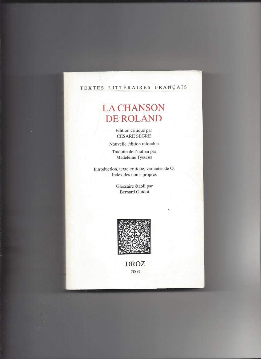 La Chanson De Roland: Edition Critique: Nouvelle Edition Refondue (Tlf, Band 968) Contemporary literature