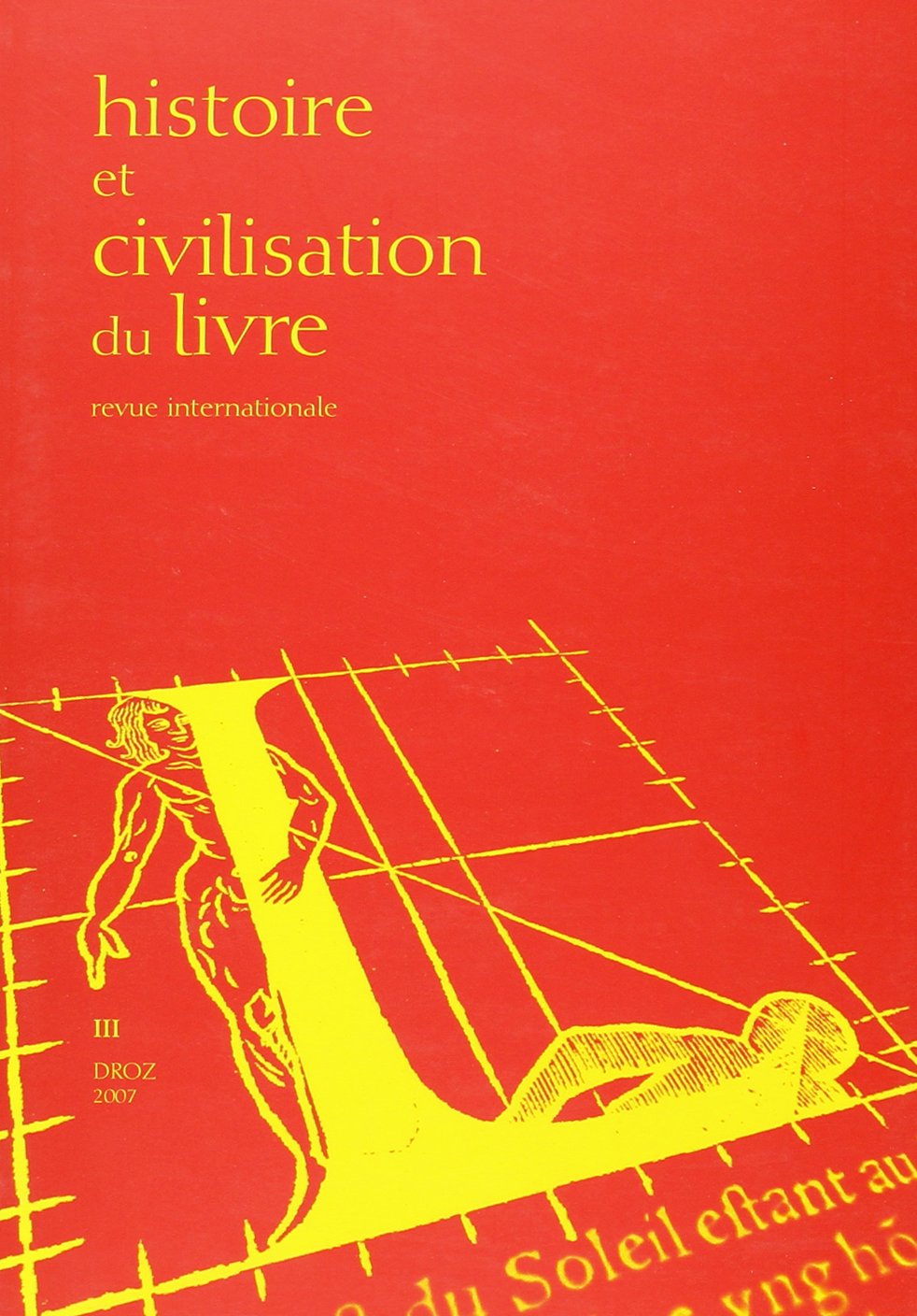 HISTOIRE ET CIVILISATION DU LIVRE - REVUE INTERNATIONALE, VOLUME 3 (2007) Books