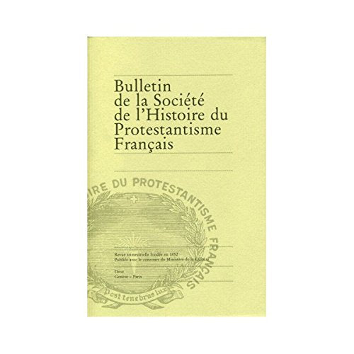 Bulletin de la Société du Protestantisme Français. 2012-1 Books