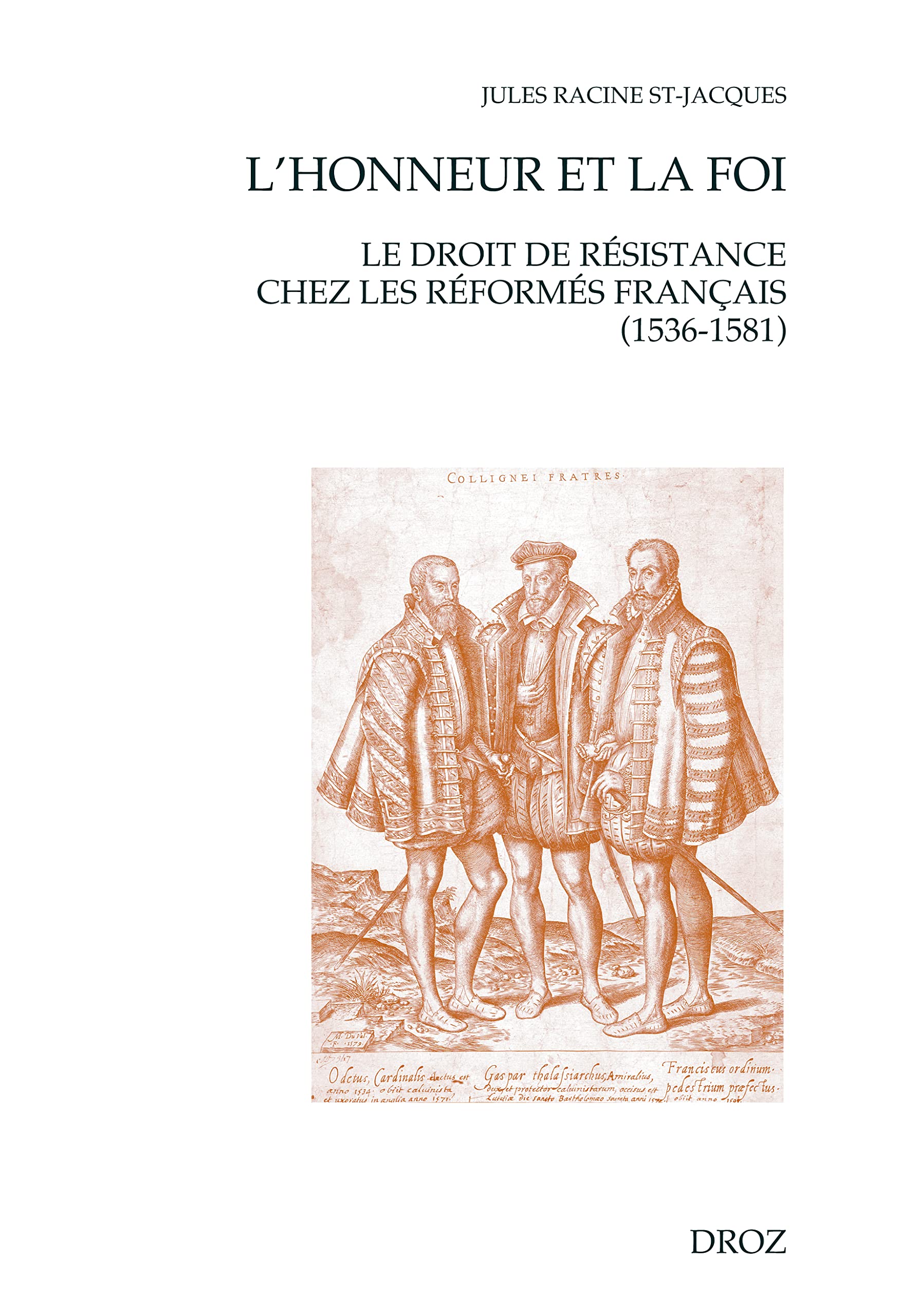 L'honneur et la Foi. Le droit de résistance chez les Réformés français (1536-1581) Books