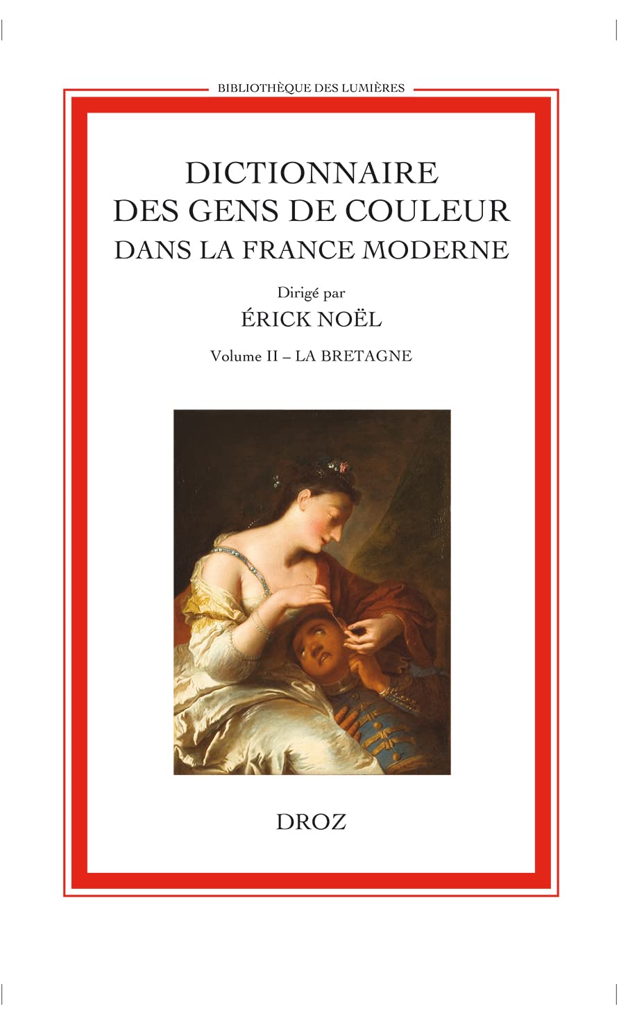 Dictionnaire des gens de couleur dans la France moderne : Volume 2, La Bretagne book