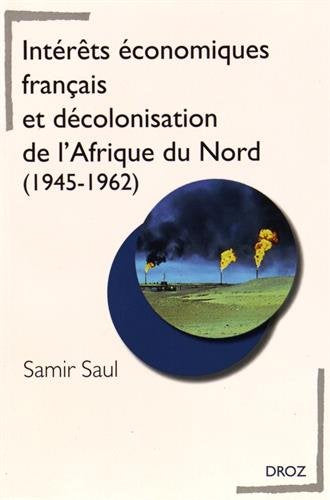 Intérêts économiques français et décolonisation de l'Afrique du Nord (1945-1962) Books