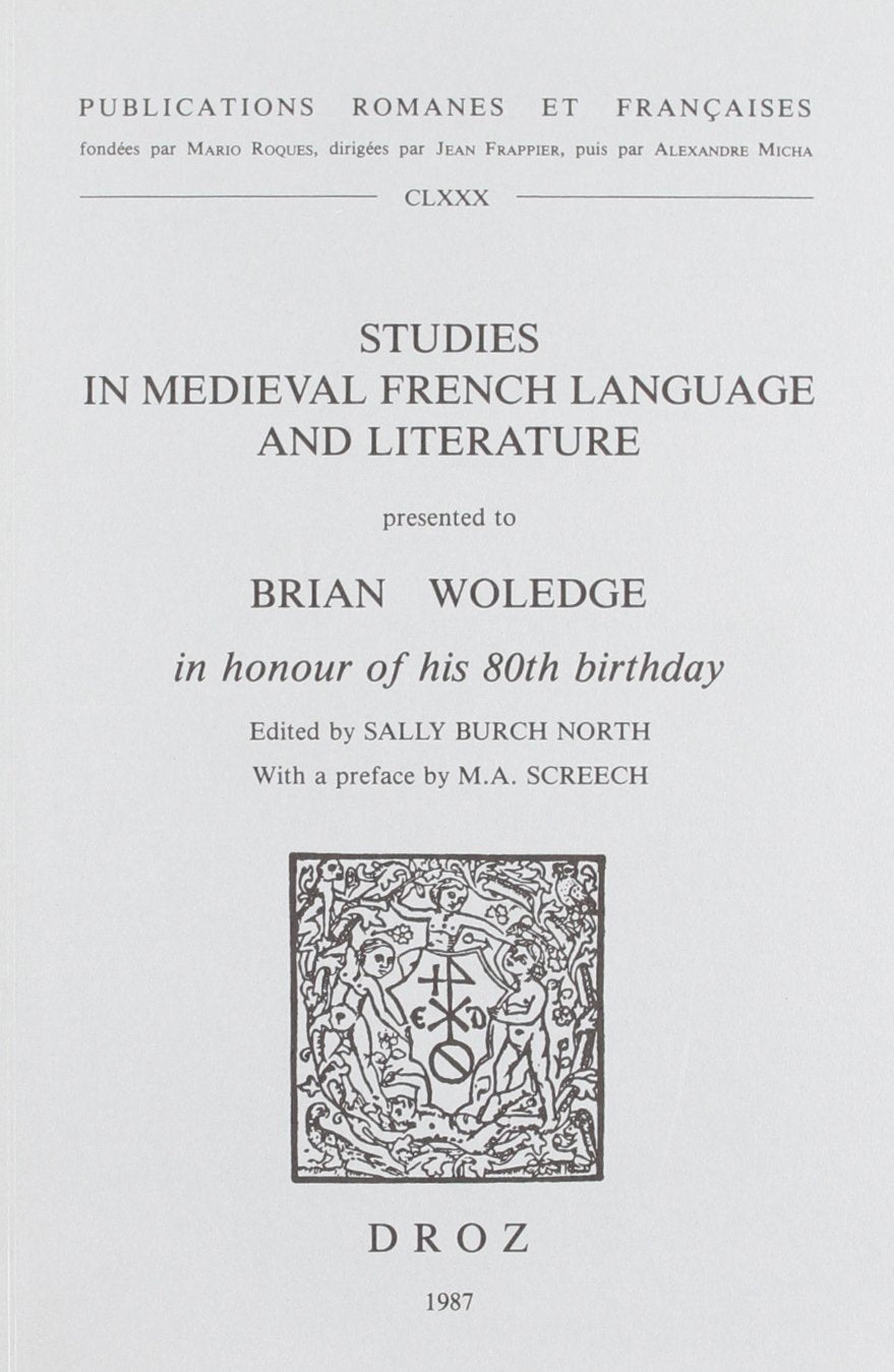 Studies in Médiéval French Language and Literature Presented to Brian Woledge in Honour of His 80th Books