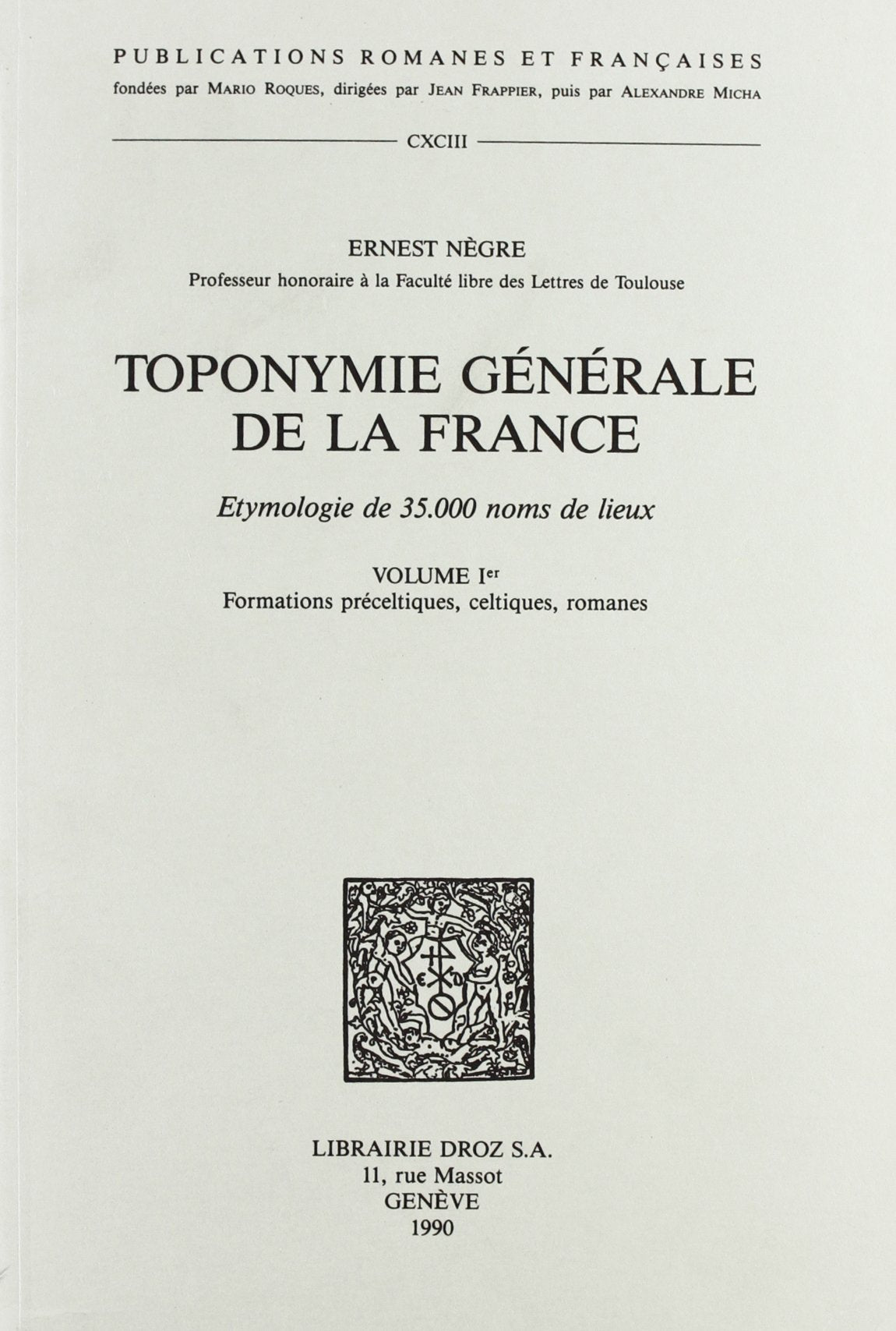 Toponymie générale de la France : Tome 1, Formations préceltiques, celtiques, romanes : étymologie de 35000 noms de lieux book