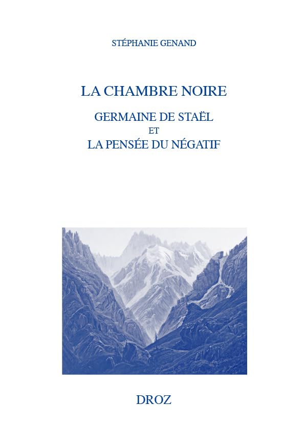 LA CHAMBRE NOIRE. GERMAINE DE STAEL ET LA PENSEE DU NEGATIF: Germaine de Staël et la pensée du négatif Books