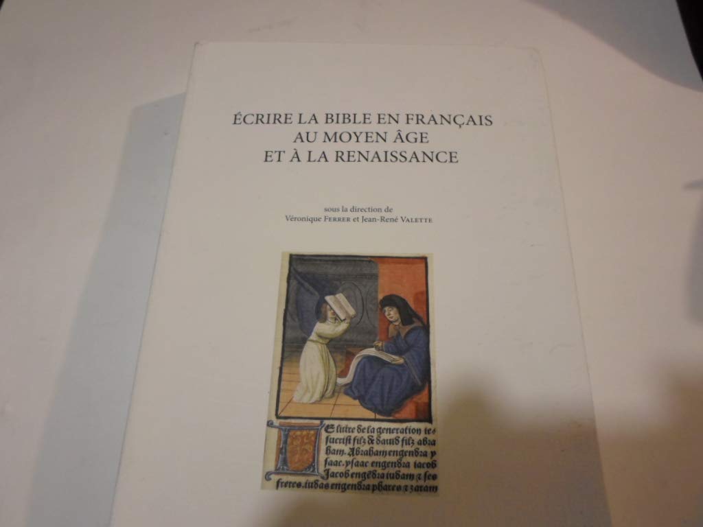 ECRIRE LA BIBLE EN FRANCAIS AU MOYEN AGE ET A LA RENAISSANCE Books