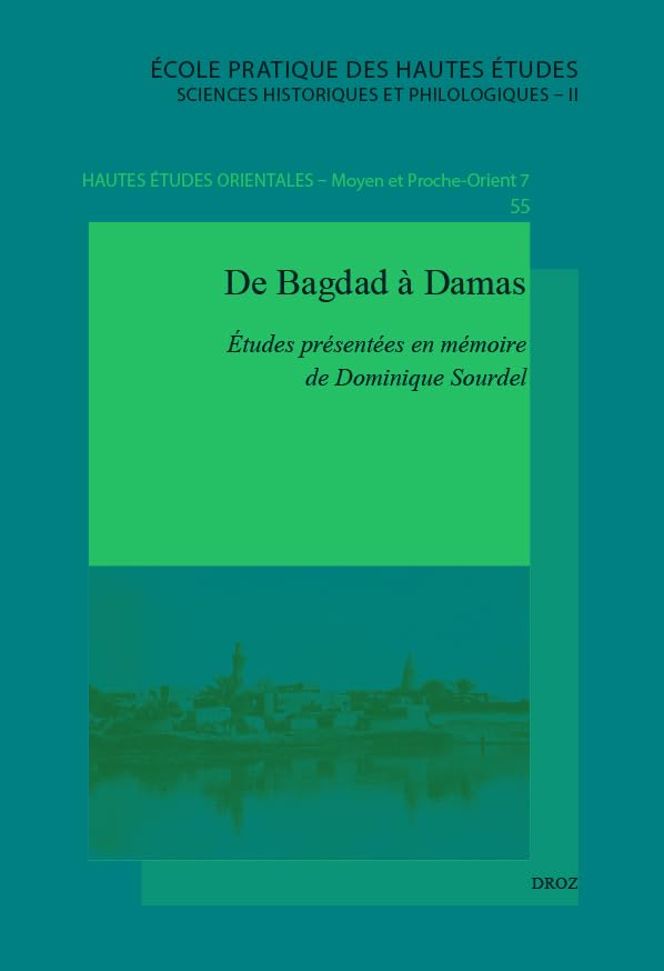 De Bagdad à Damas: Etudes présentées en mémoire de Dominique Sourdel book