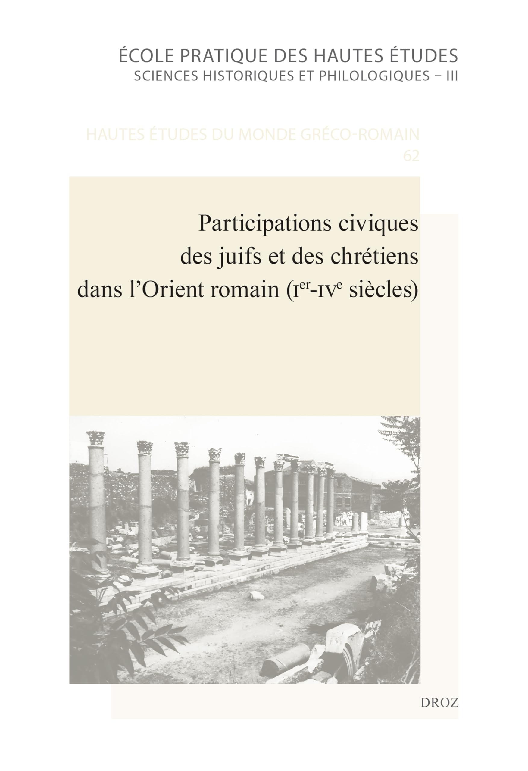 Participations civiques des juifs et des chrétiens dans l'Orient romain: (Ier-IVe siècles) Books