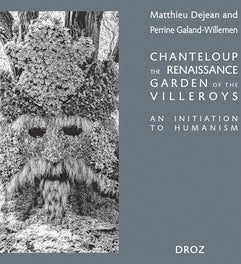 Chanteloup, the Renaissance garden of the Villeroys : an initiation to humanism Film, Art & Culture