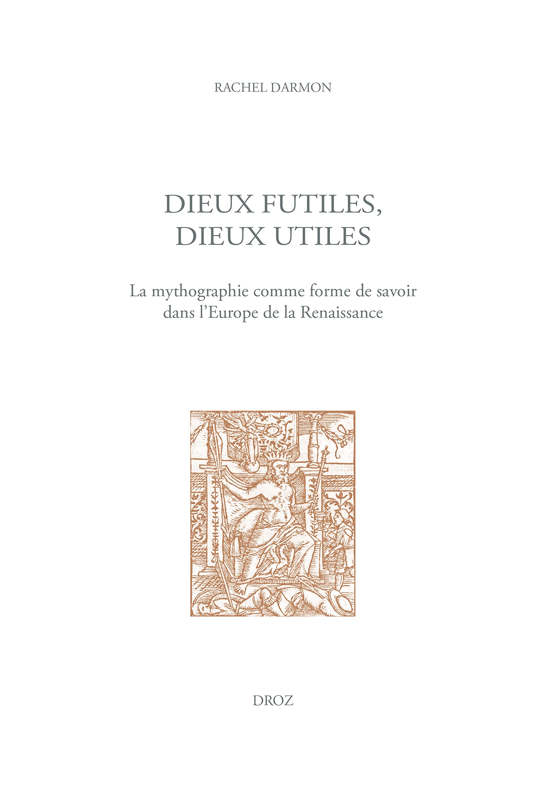 Dieux futiles, dieux utiles: La mythographie comme forme de savoir dans l'Europe de la Renaissance book