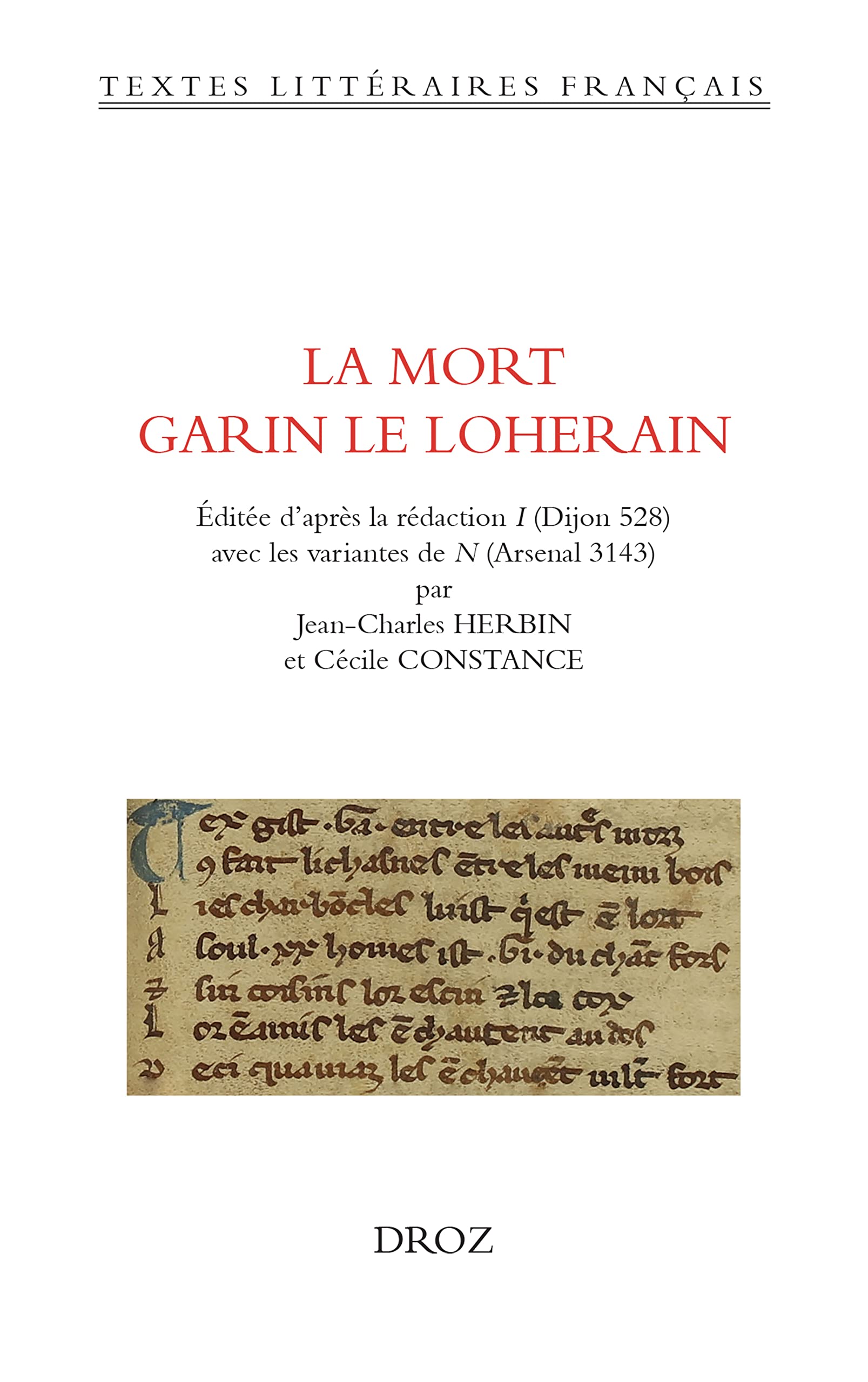 La Mort Garin le Loherain: Editée d'après la rédaction I (Dijon 528) avec les variantes de N (Arsenal 3143), Edition en ancien français book