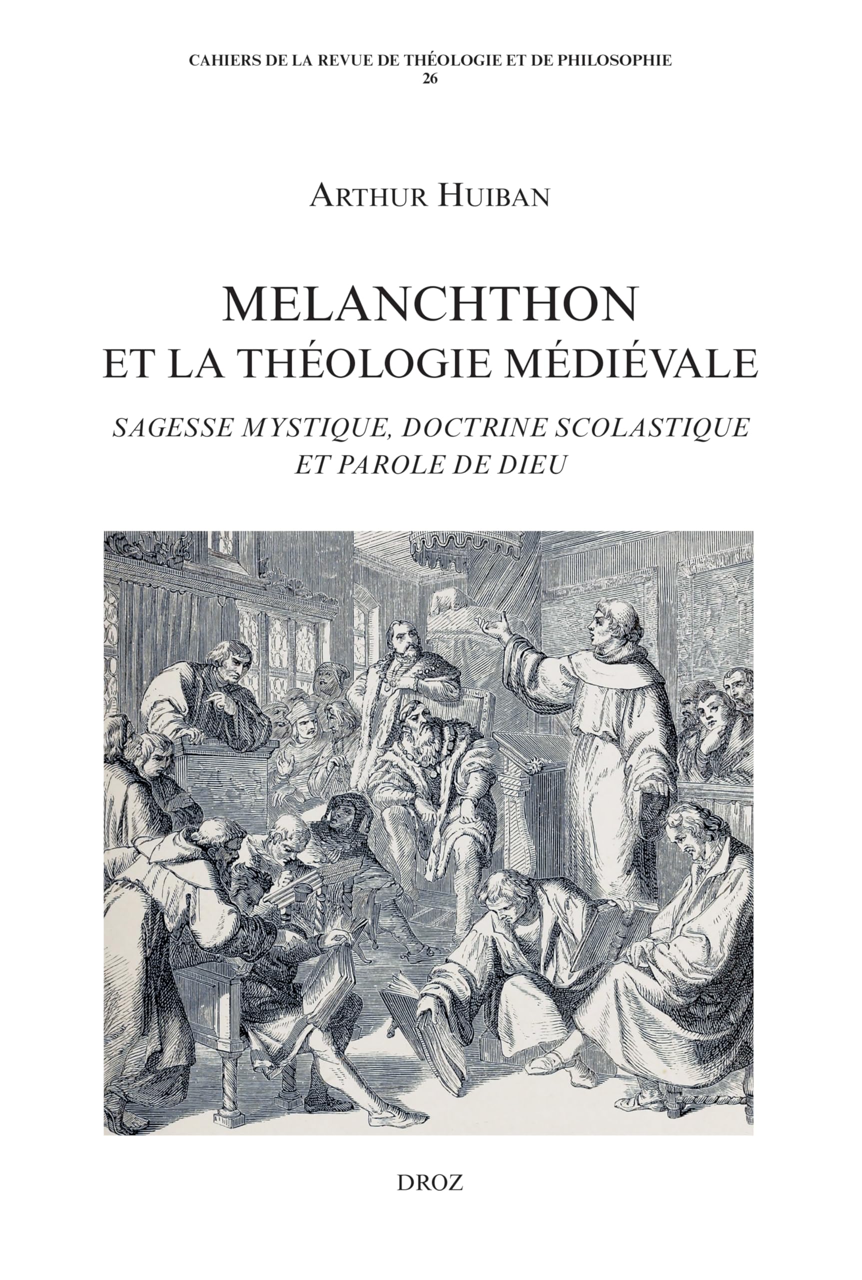 Melanchthon et la théologie médiévale: Sagesse mystique, doctrine scolastique et Parole de Dieu book