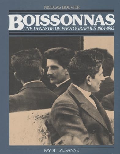Boissonnas : une dynastie de photographes, 1864-1983 Books