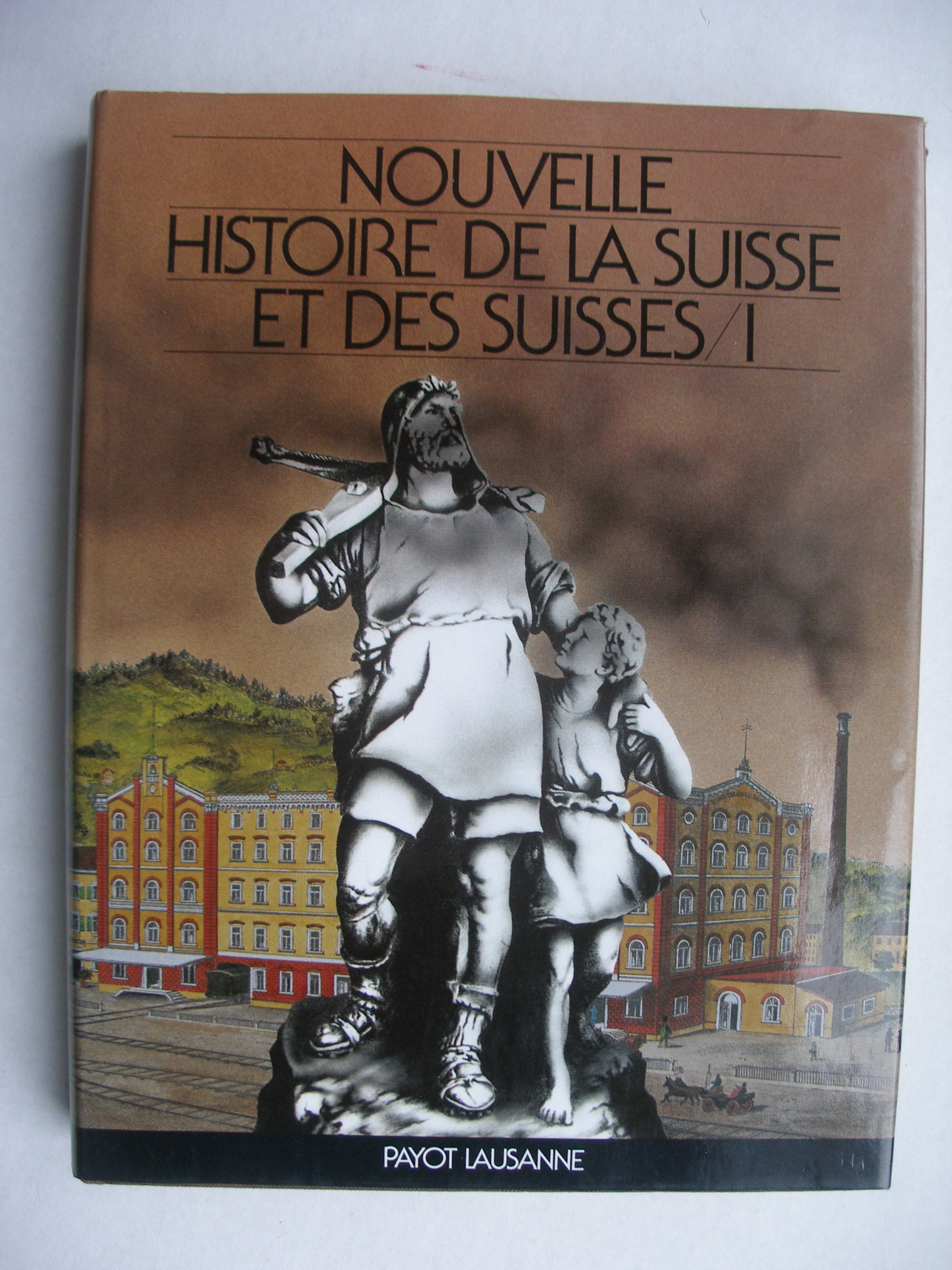 Nouvelle histoire de la Suisse et des suisses. Vol. 1 Books