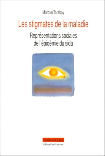 Les Stigmates De La Maladie. Representations Sociales De L'Epidemie Du Sida Books