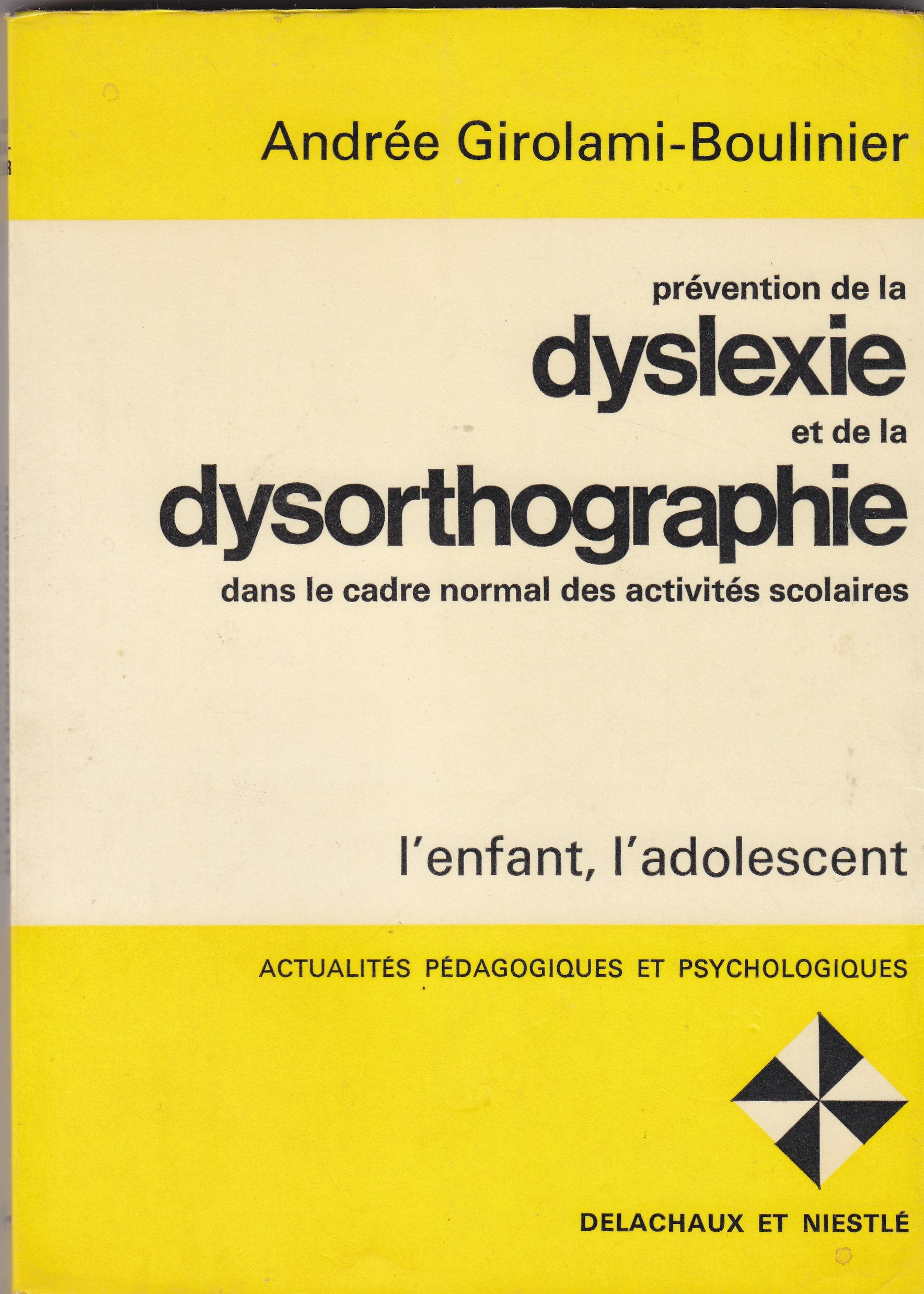Prévention de la dyslexie et de la dysorthographie dans le cadre normal des activités scolaires - L'enfant, l'adolescent Books