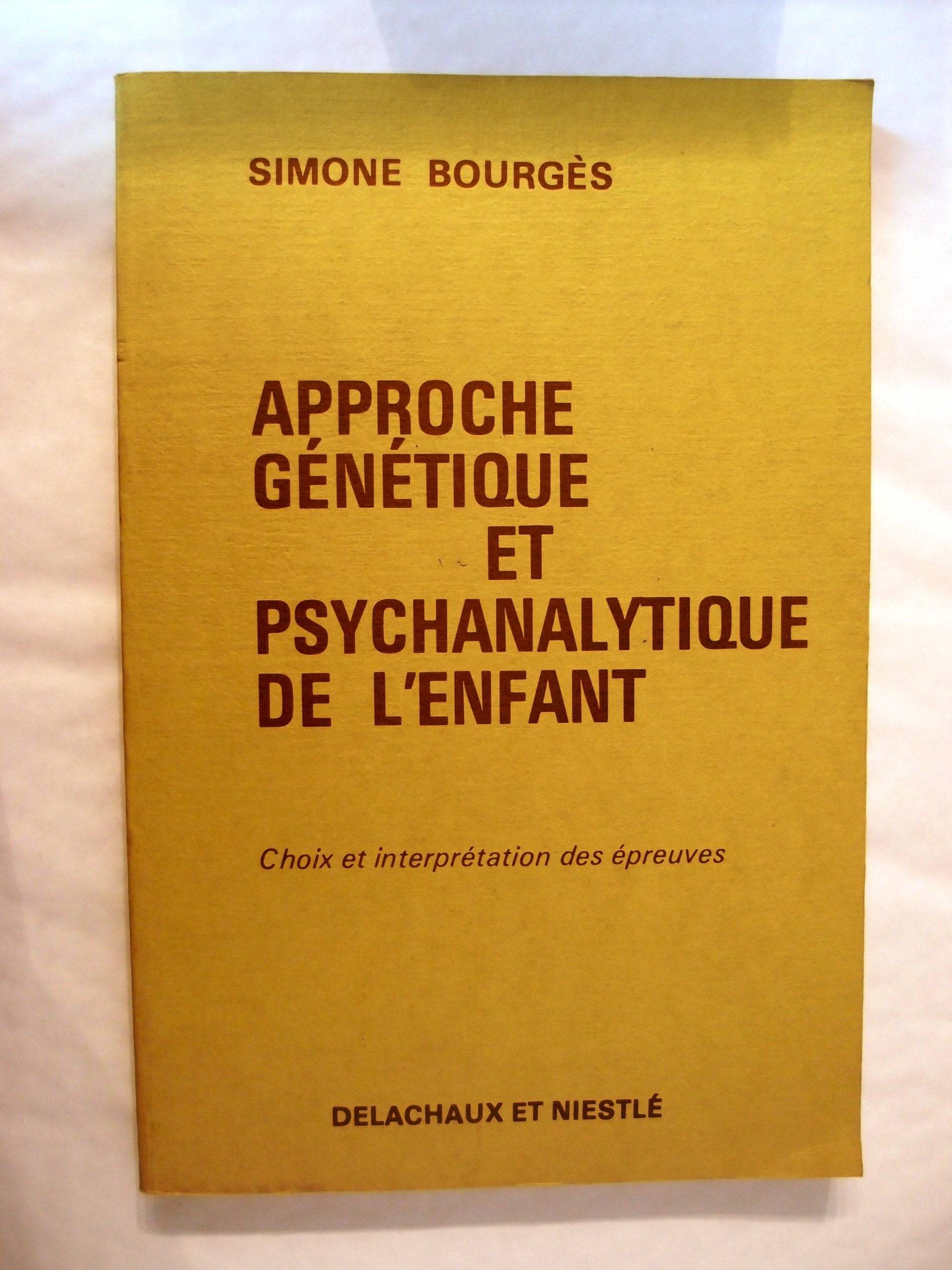 Approche génétique et psychanalytique de l'enfant Tome 1: Choix et interprétation des épreuves Books
