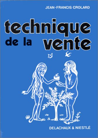 Technique de la vente : pour les vendeurs et les responsables de leur formation Books