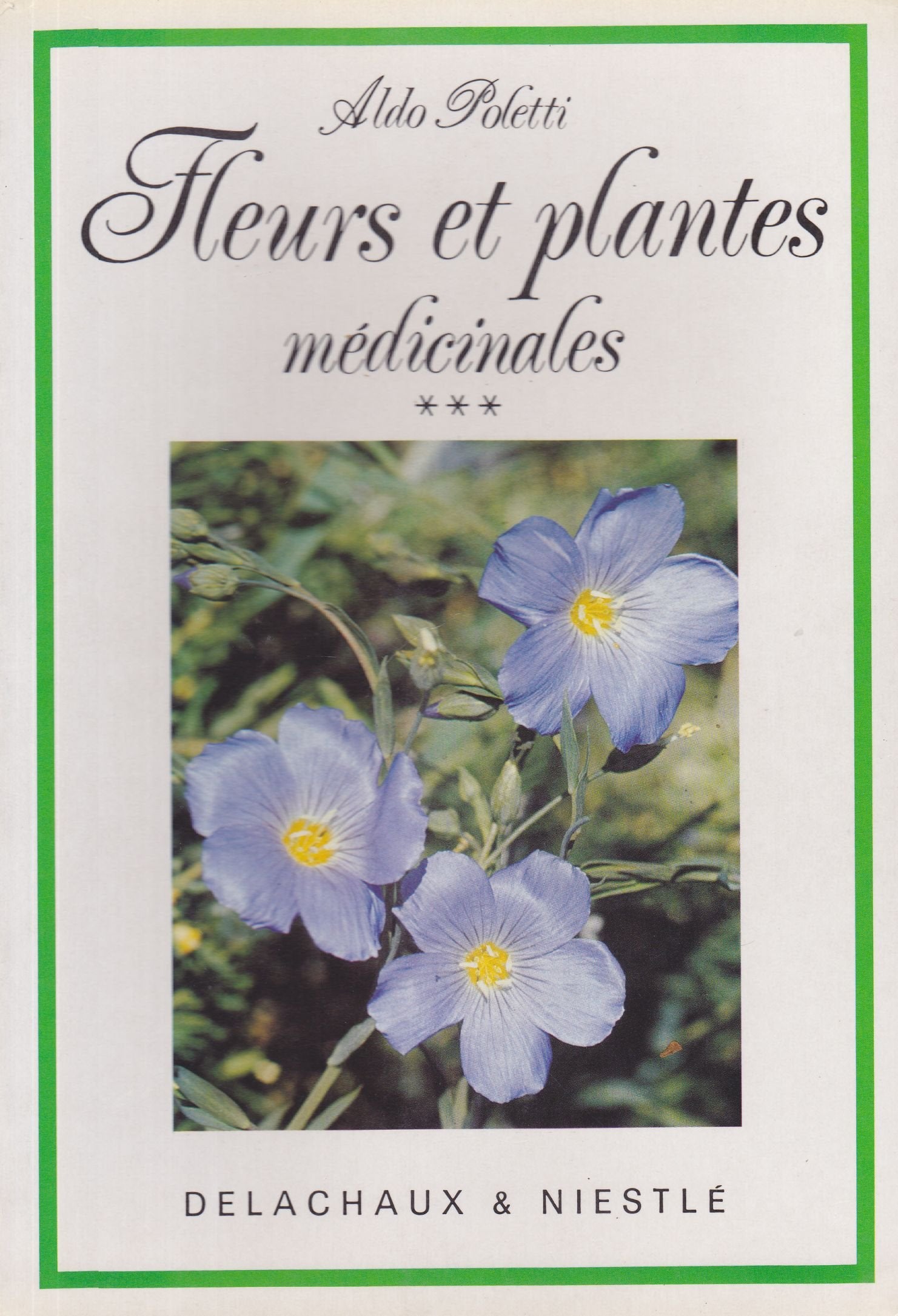 Fleurs et plantes médicinales, tome 3 (Propriétés thérapeutiques de 153 fleurs et plantes médicinales, préparation et usages des remèdes naturels pour tous les malaises) Books