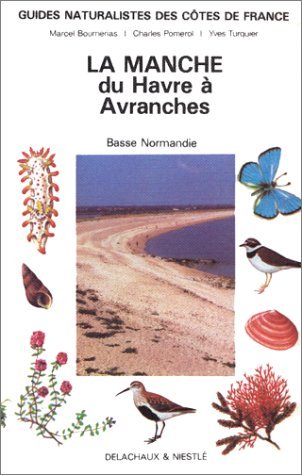 Guides naturalistes des côtes de France. Vol. 2. La Manche : du Havre à Avranches Books