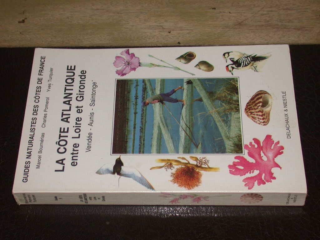 Guides naturalistes des côtes de France. Vol. 5. La Côte atlantique : entre Loire et Gironde, Vendée, Aunis-Saintonge Books
