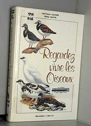 Regardez vivre les oiseaux 022197 (Beautés de la N.) Books