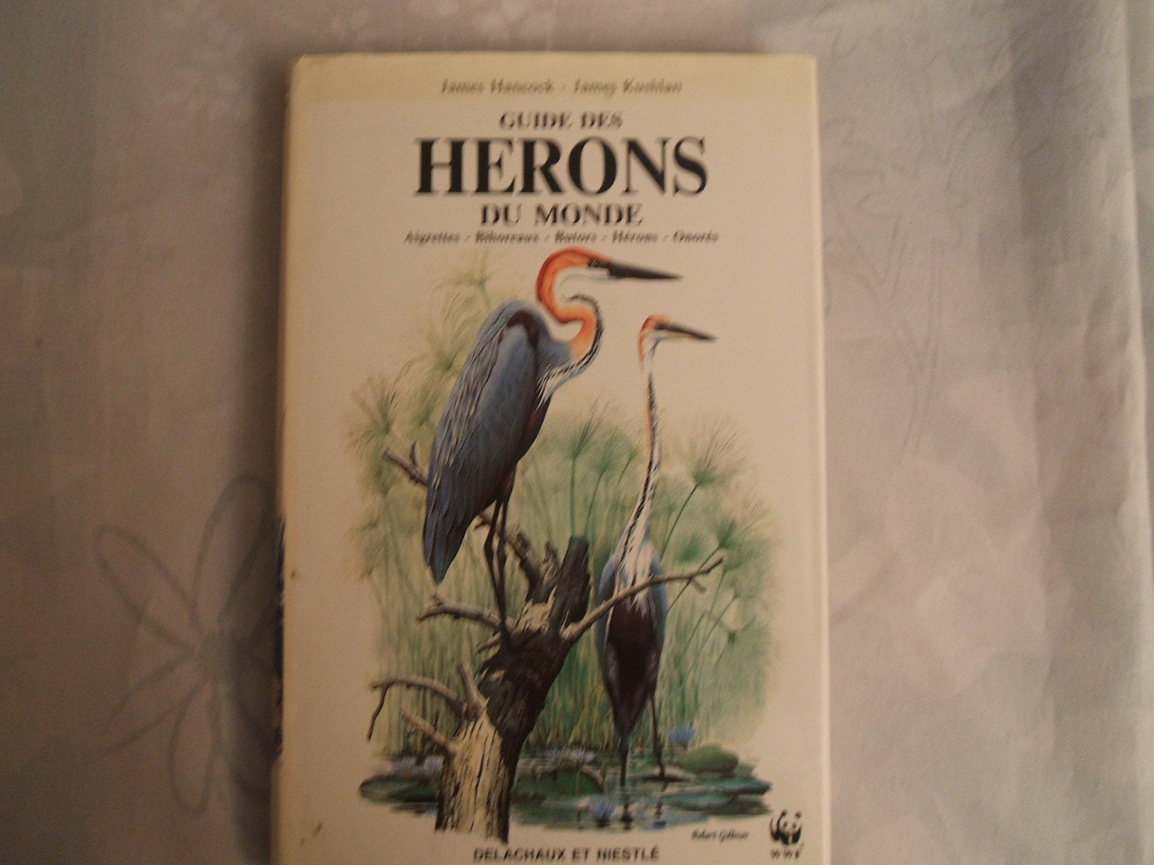 Guide des hérons du monde : aigrettes, bihoreaux, hérons, onorés Books