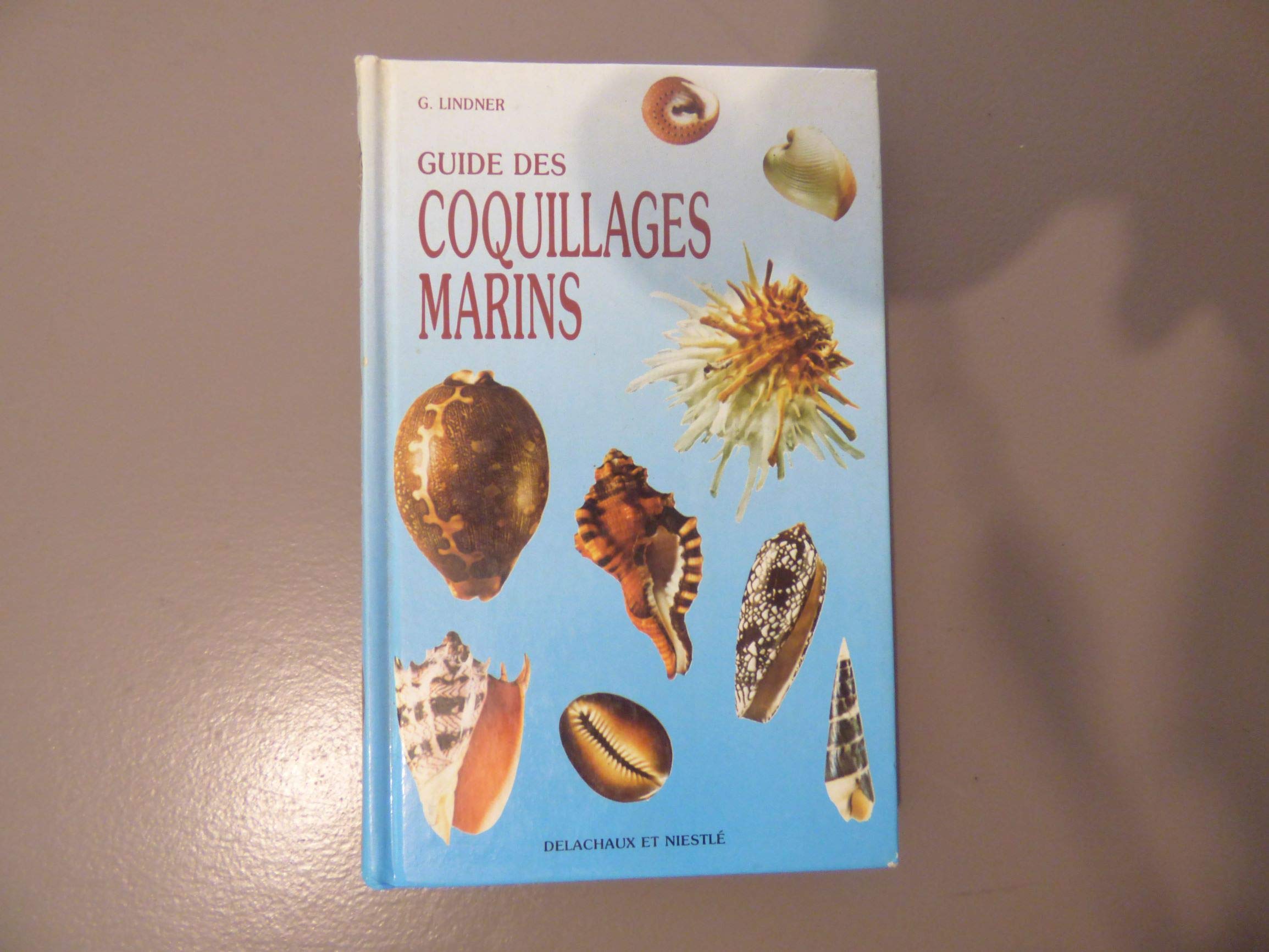 Guide Des Coquillages Marins. Description, Repartition, Systematique, 2eme Edition 1989 Books
