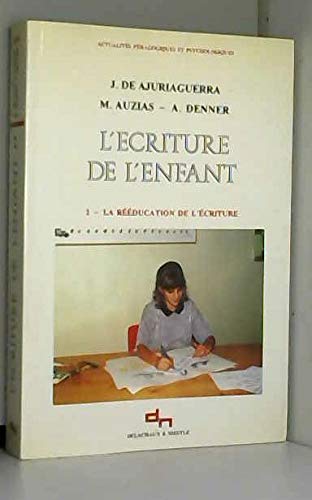 L'Ecriture De L'Enfant. Tome 2, La Reeducation De L'Ecriture, 4eme Edition 1990 Books