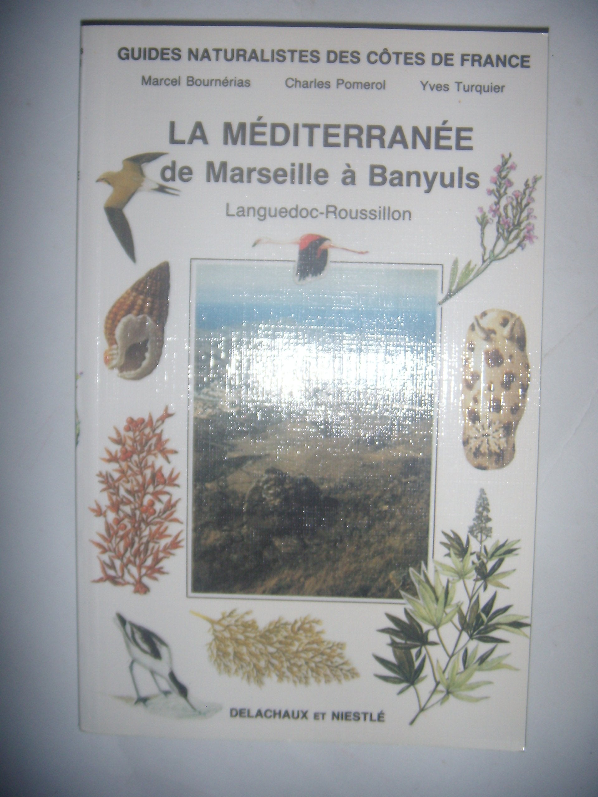 Guides naturalistes des côtes de France. Vol. 9. La Méditerranée de Marseille à Banyuls : Languedoc-Roussiloon Books