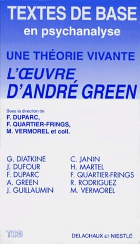 Une théorie vivante, l'oeuvre d'André Green : colloque organisé à Annecy, le 26 mars 1994 Books