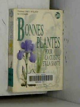 Bonnes Plantes Pour La Cuisine Et La Sante book