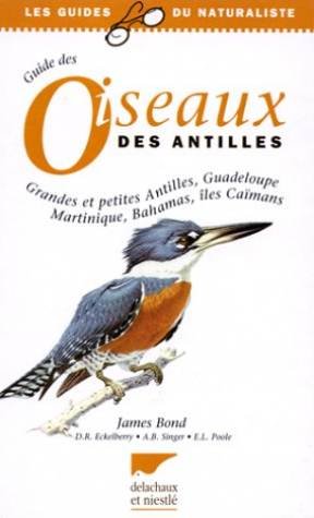 Guide des oiseaux des Antilles : grandes et petites Antilles, Guadeloupe, Martinique, Bahamas, îles Caïmans Books