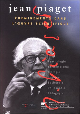 JEAN PIAGET. CHEMINEMENTS DANS L'OEUVRE SCIENTIFIQUE Books