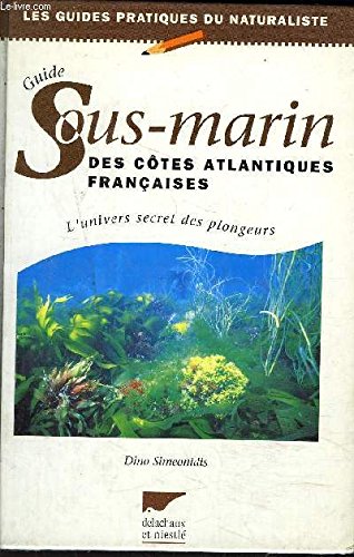 Guide sous-marin des côtes atlantiques françaises: Côtes et Iles de Dunkerque à Biarritz Books