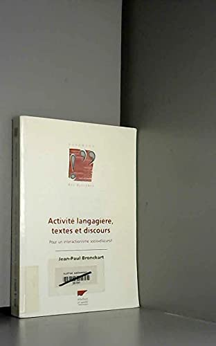 Activite langagière, textes et discours: Pour un interactionisme socio-discursif Books